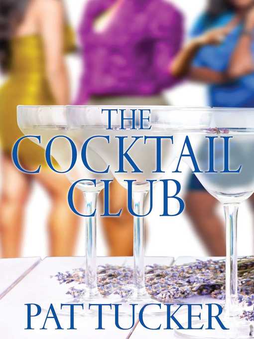 Title details for The Cocktail Club by Pat Tucker - Wait list
